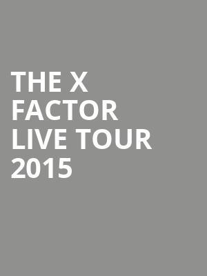 The X Factor Live Tour 2015 at Motorpoint Arena